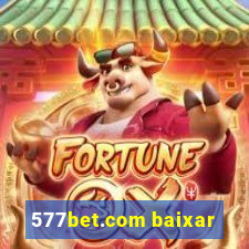 577bet.com baixar